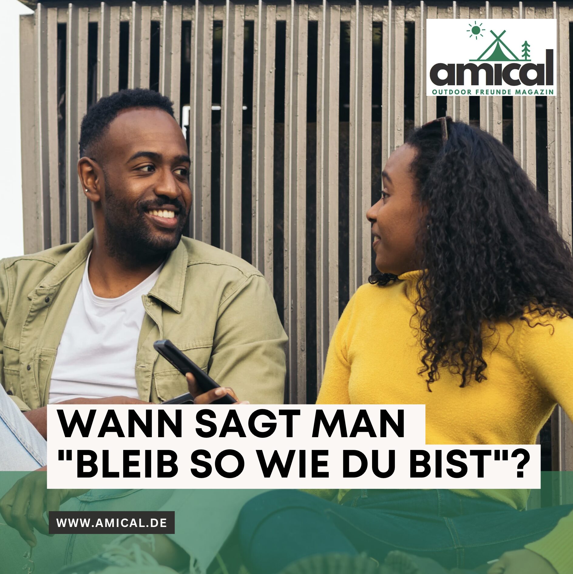 Wann sagt man "Bleib so wie du bist"?