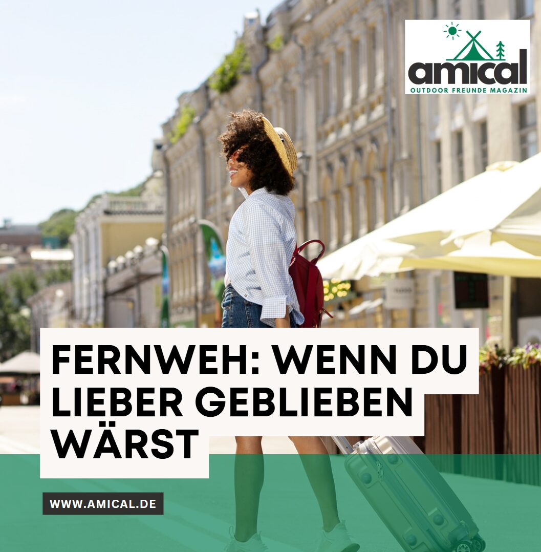 Fernweh Wenn du lieber geblieben wärst