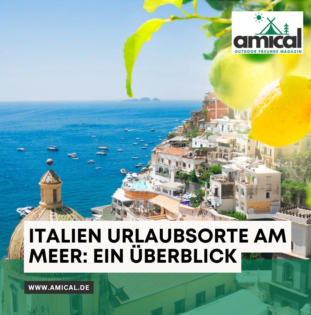 Italien Urlaubsorte am Meer Ein Überblick