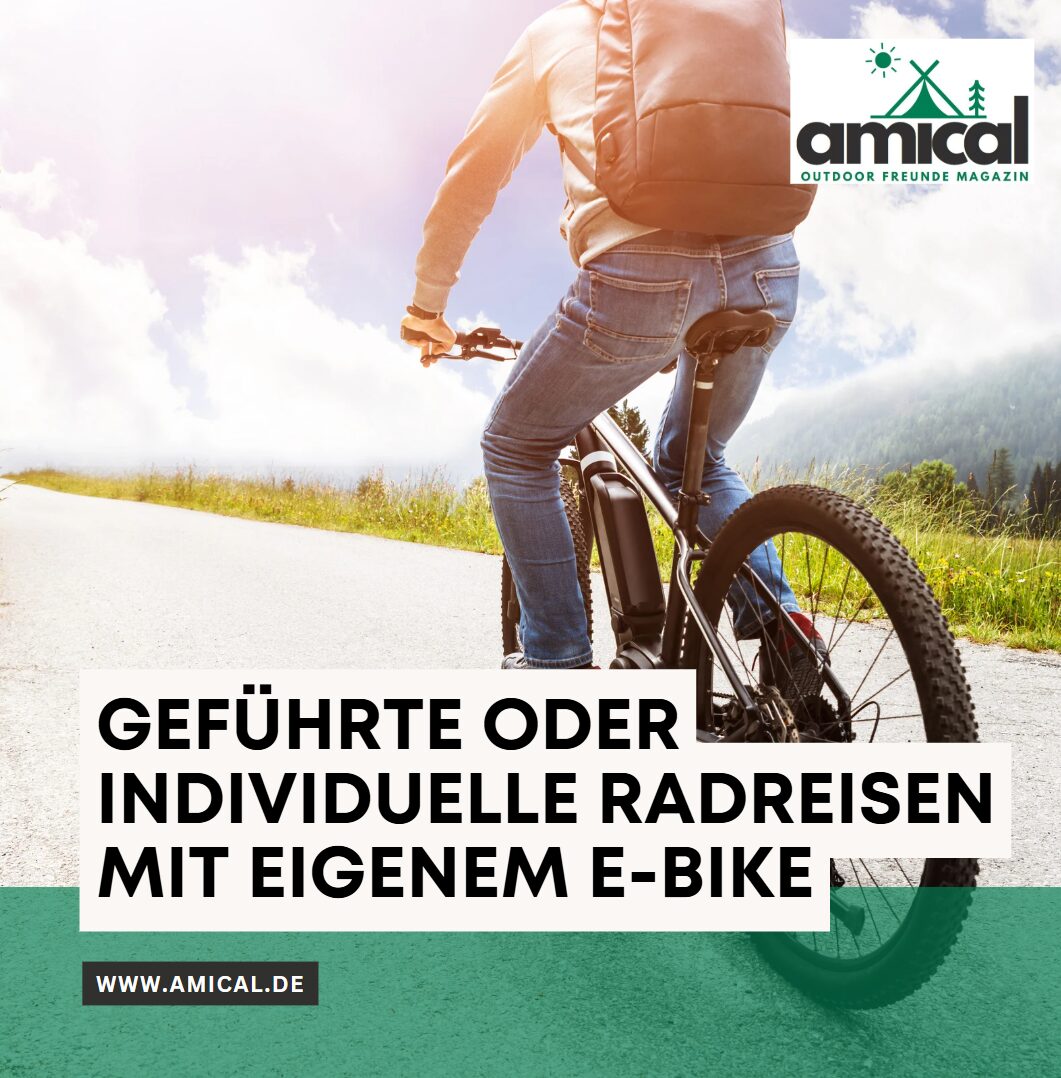 Geführte oder individuelle Radreisen mit eigenem E-Bike