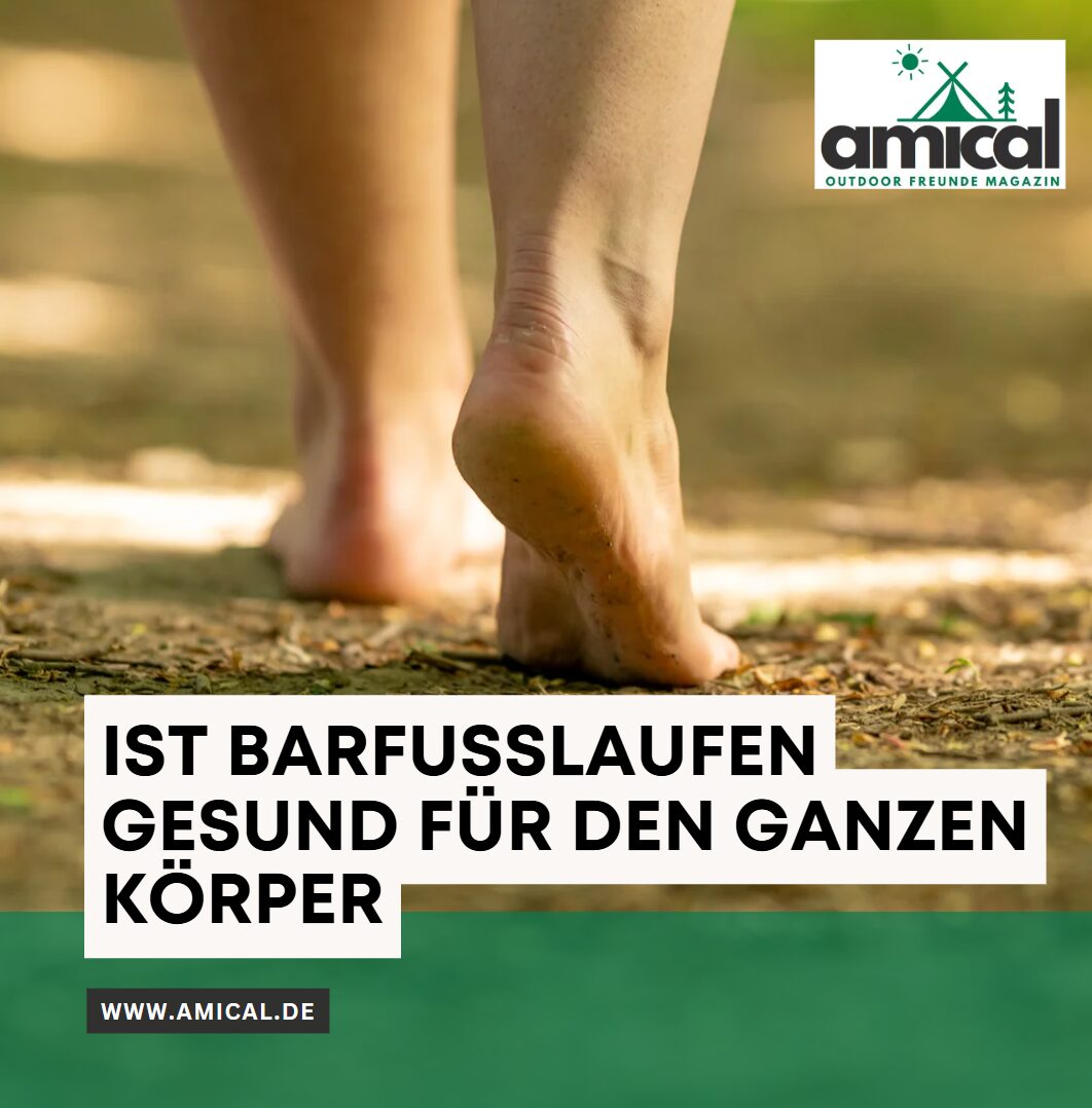 Ist Barfußlaufen gesund für den ganzen Körper