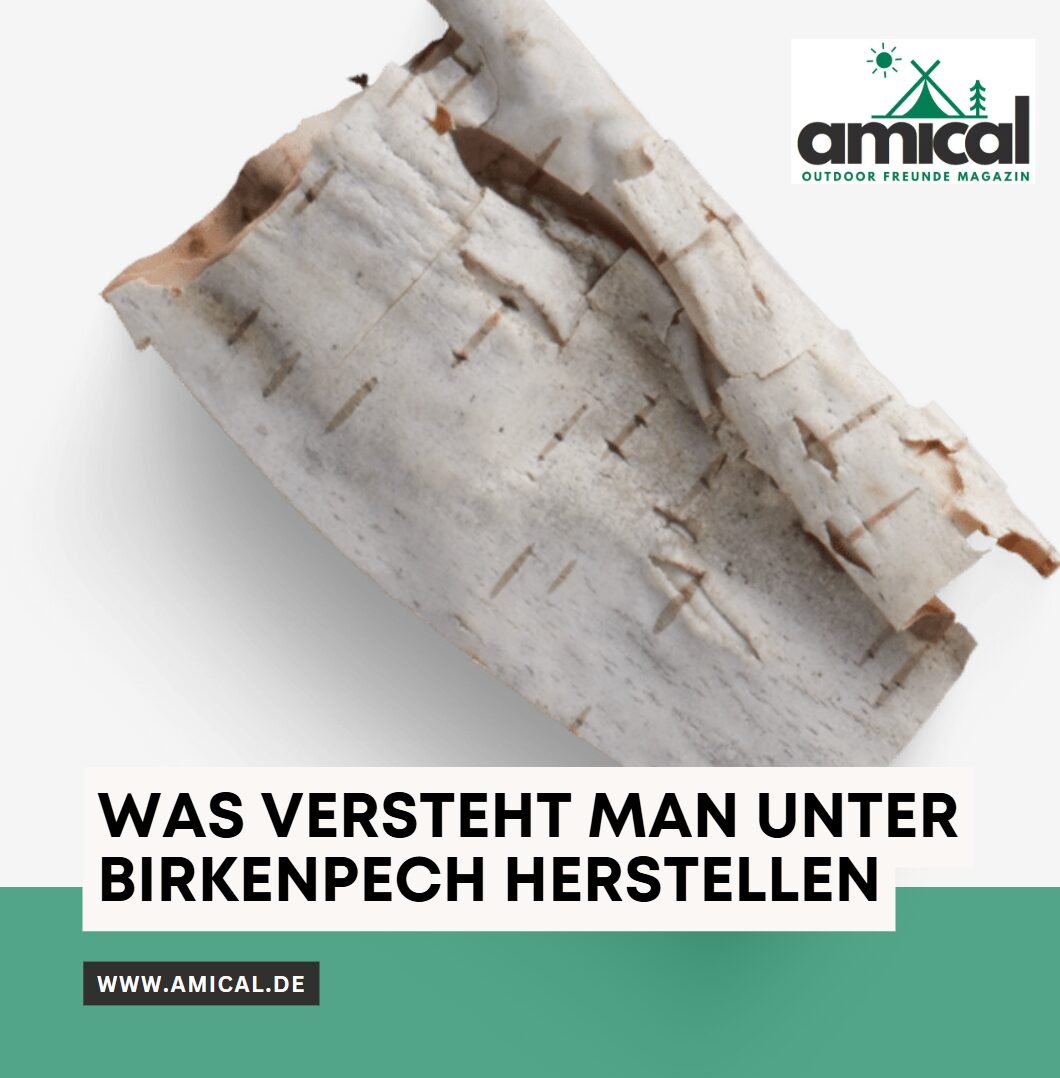 Was versteht man unter Birkenpech herstellen Was versteht man unter Birkenpech herstellen
