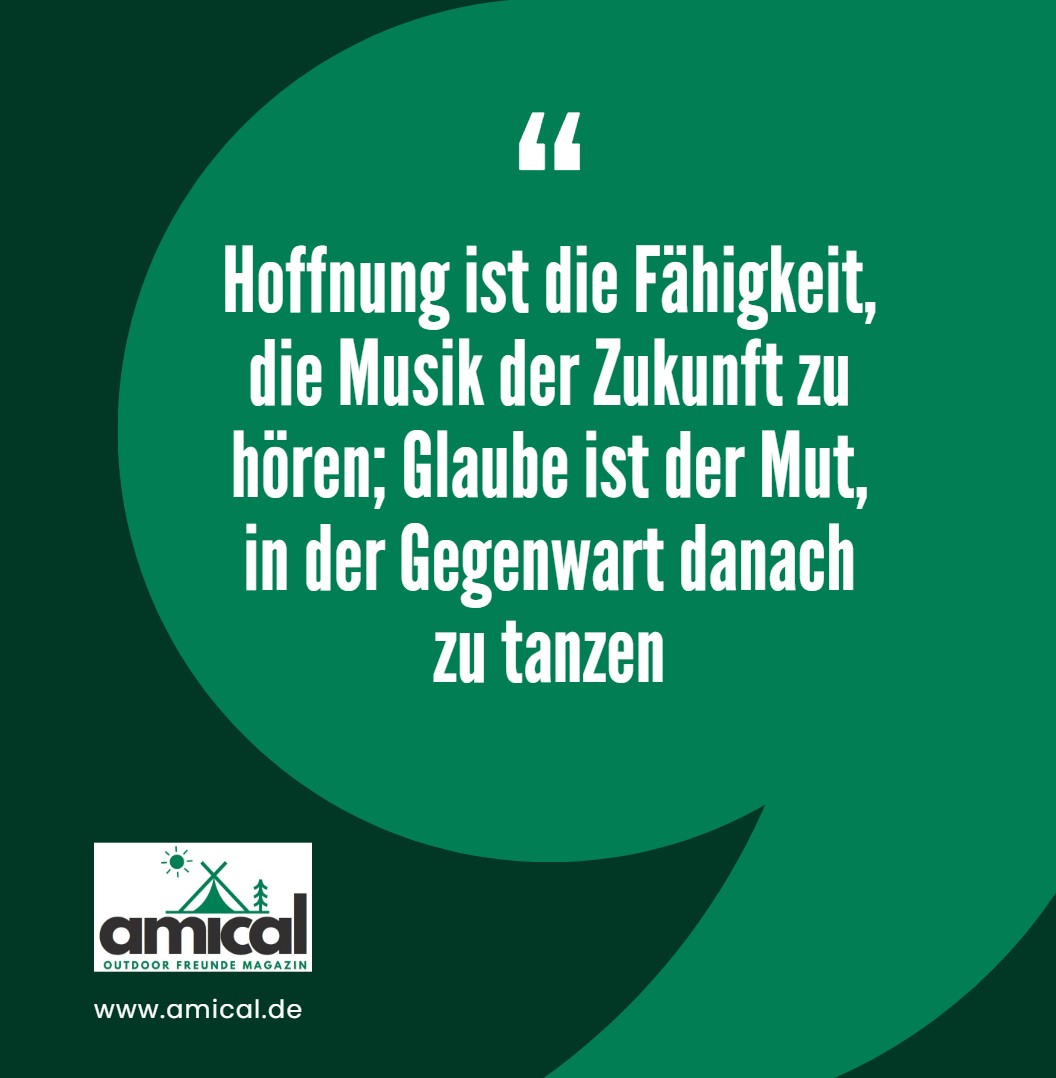 Hoffnung ist die Fähigkeit, die Musik der Zukunft zu hören; Glaube ist der Mut, in der Gegenwart danach zu tanzen Hoffnung ist die Fähigkeit, die Musik der Zukunft zu hören; Glaube ist der Mut, in der Gegenwart danach zu tanzen