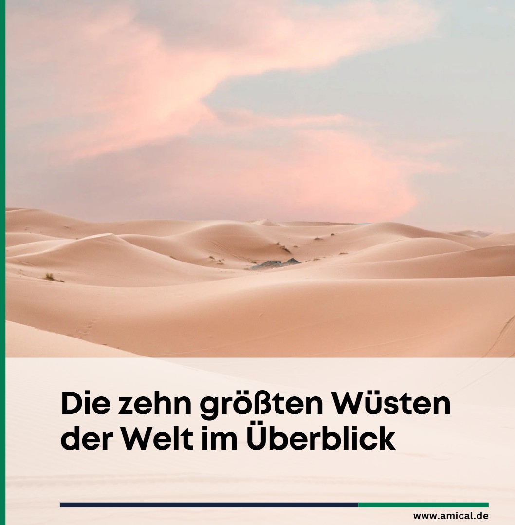 Die zehn größten Wüsten der Welt im Überblick