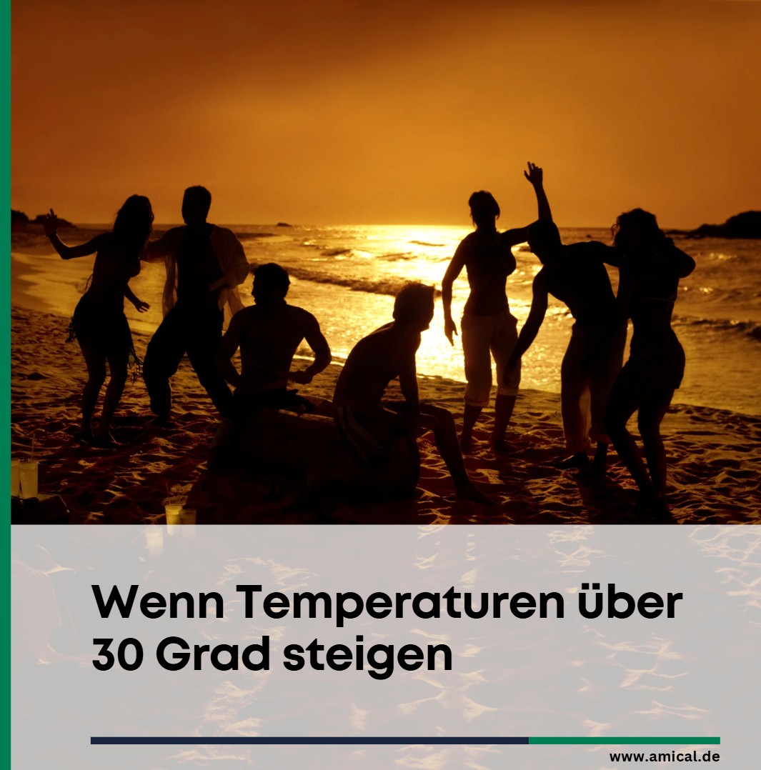 Wenn Temperaturen über 30 Grad steigen