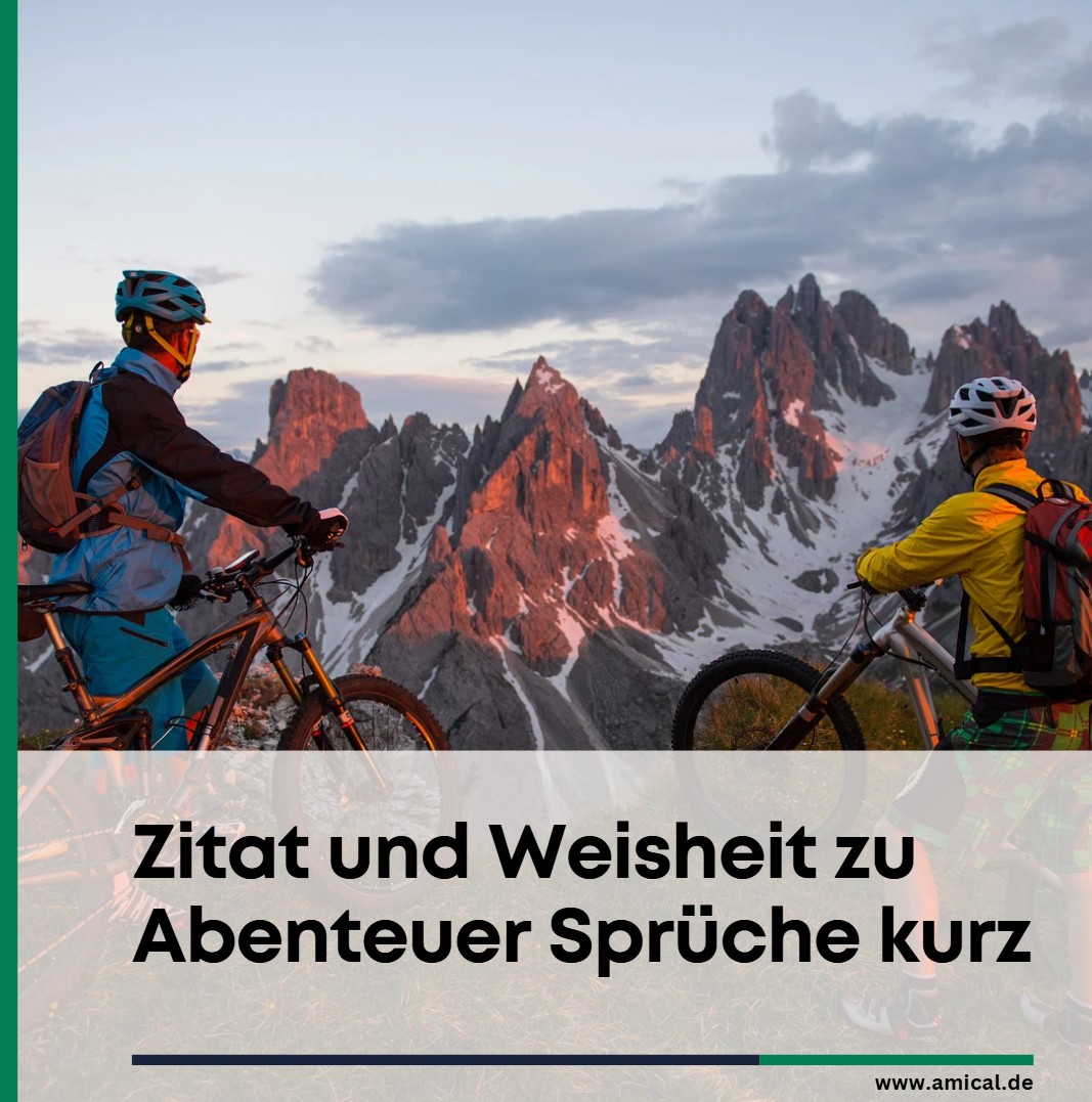Historische Perspektiven Zitat und Weisheit zu Abenteuer Sprüche kurz