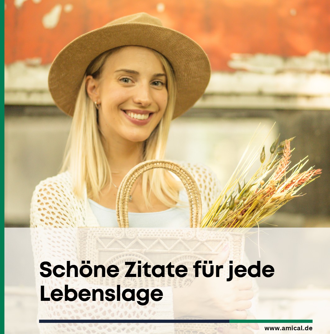 Schöne Zitate für jede Lebenslage Schöne Zitate für jede Lebenslage