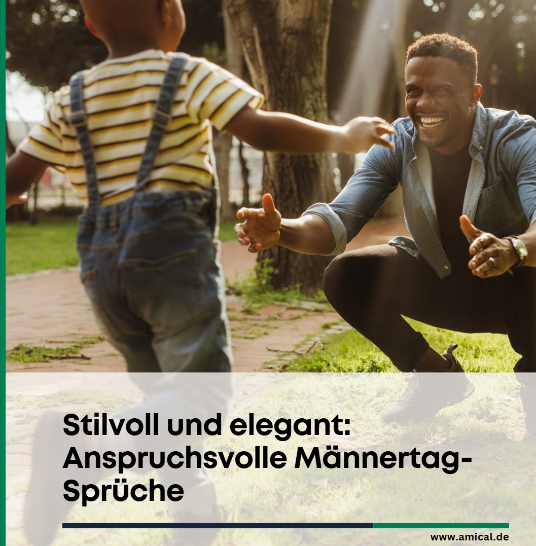 Stilvoll und elegant Anspruchsvolle Männertag-Sprüche