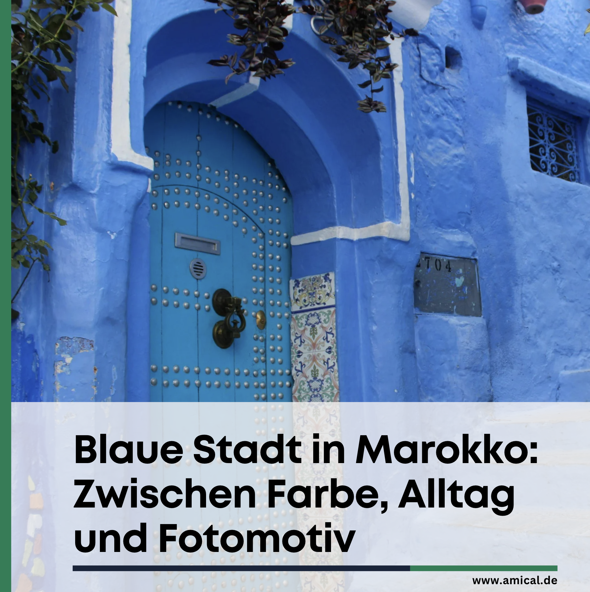 Blaue Stadt in Marokko: Zwischen Farbe, Alltag und Fotomotiv Blaue Stadt in Marokko: Zwischen Farbe, Alltag und Fotomotiv