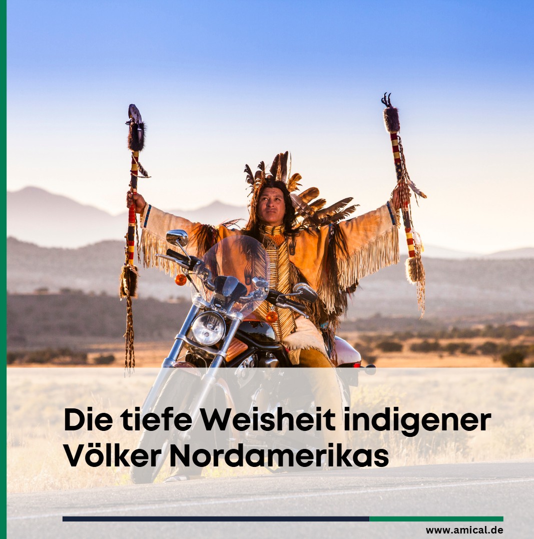 Die tiefe Weisheit indigener Völker Nordamerikas Die tiefe Weisheit indigener Völker Nordamerikas