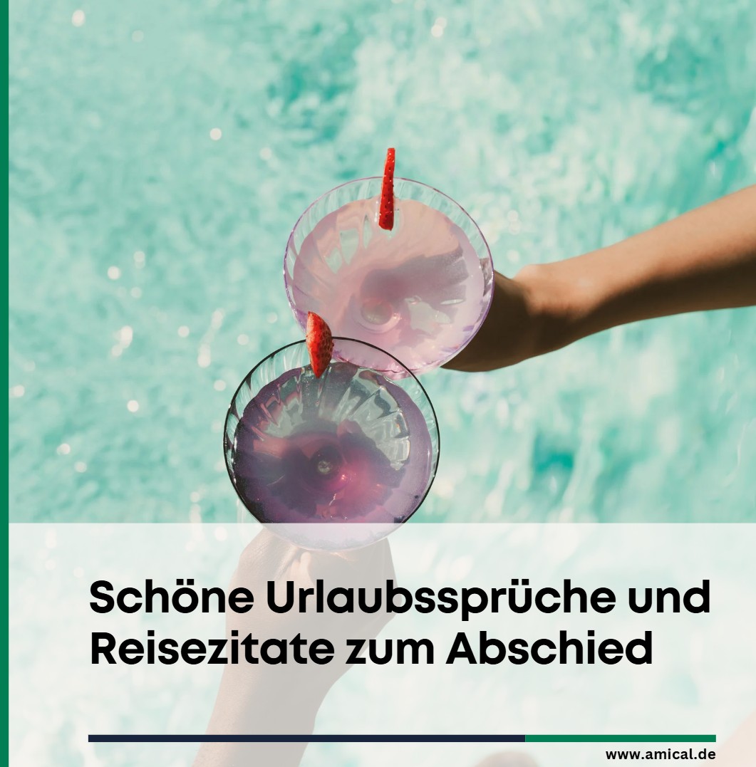 Schöne Urlaubssprüche und Reisezitate zum Abschied Schöne Urlaubssprüche und Reisezitate zum Abschied