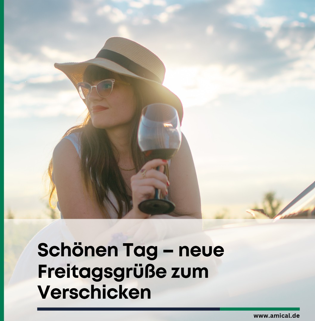 Schönen Tag – neue Freitagsgrüße zum Verschicken Schönen Tag – neue Freitagsgrüße zum Verschicken