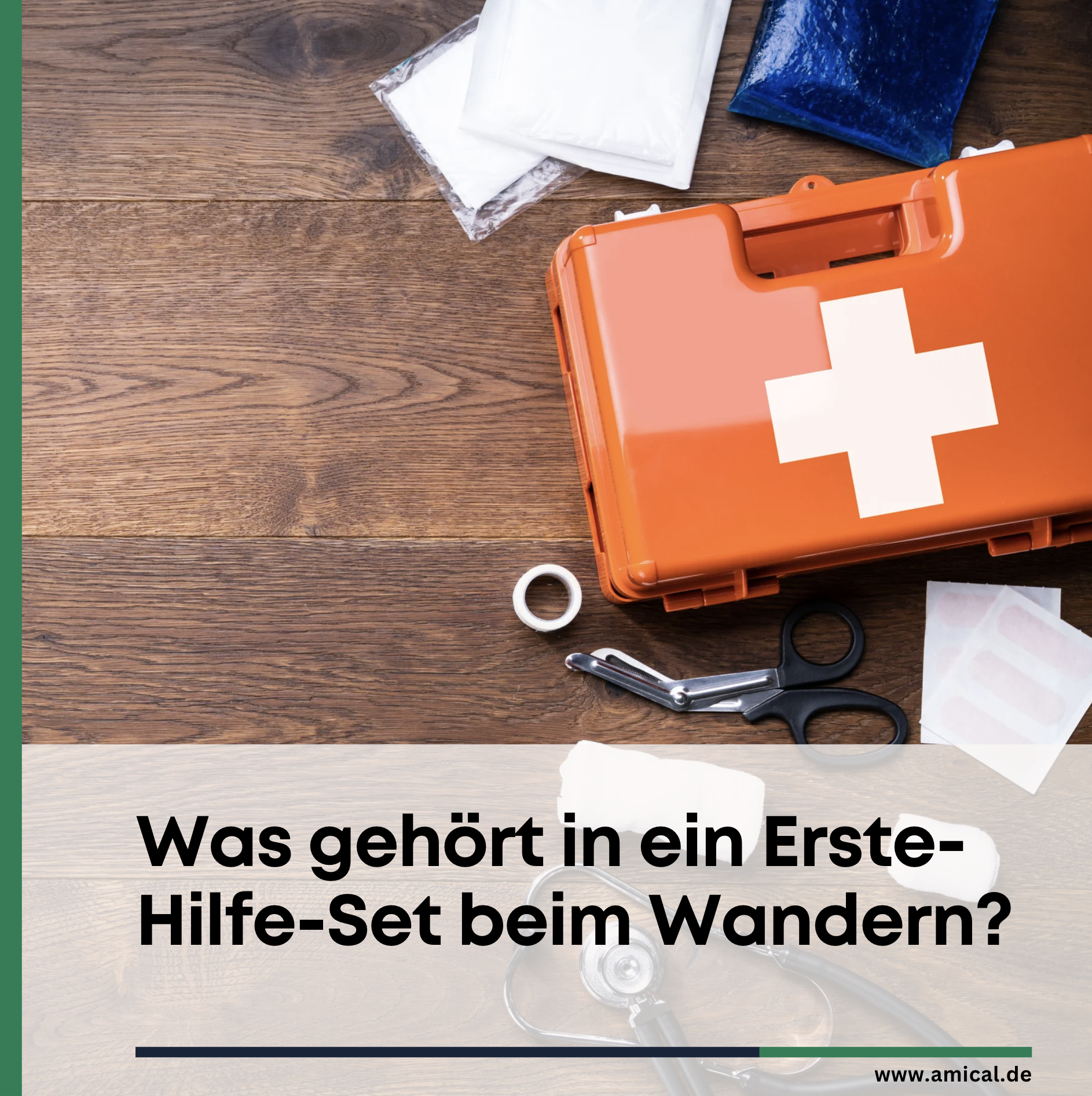 Was gehört in ein Erste-Hilfe-Set beim Wandern?