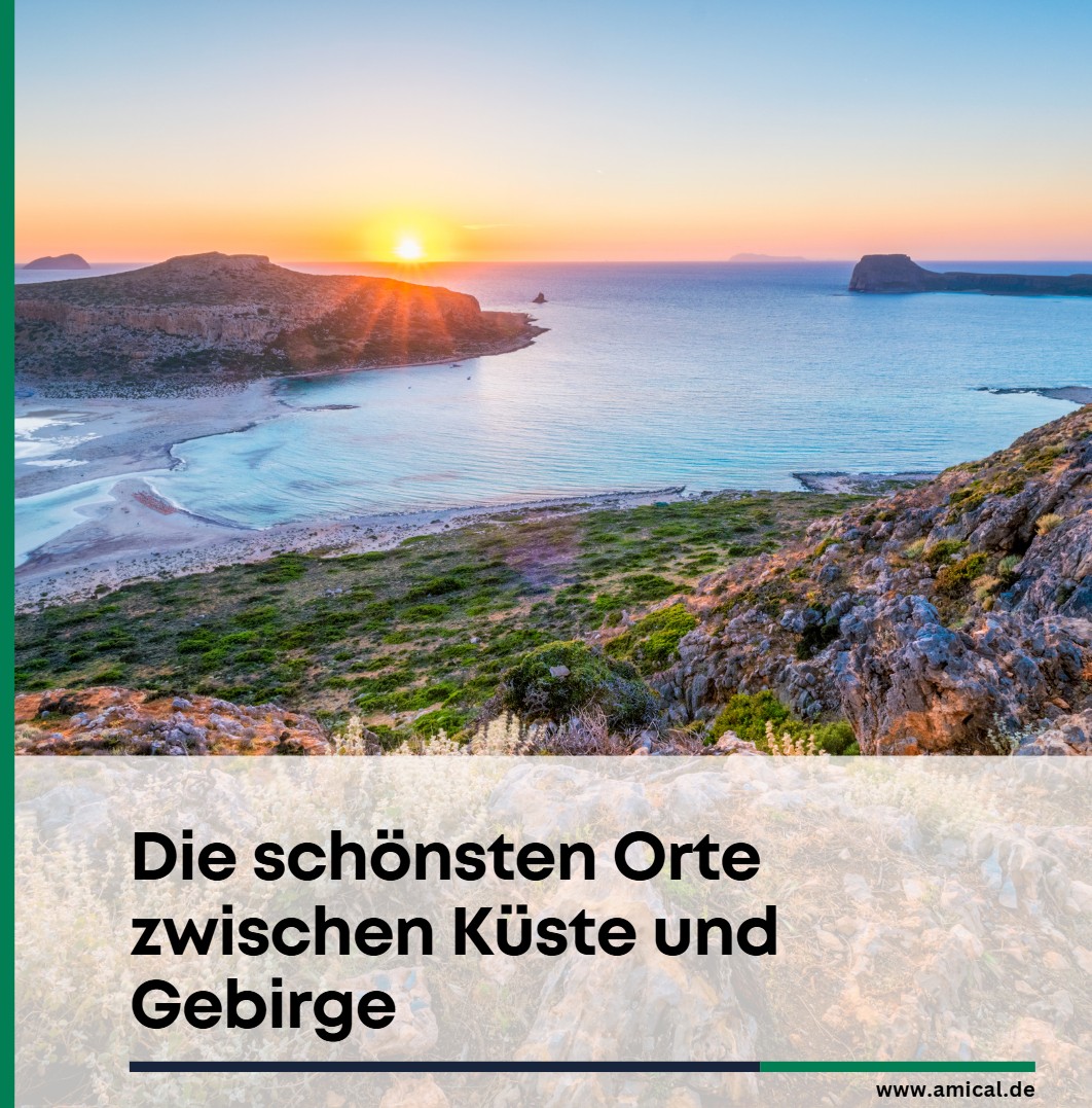 Wo ist Kreta am schönsten Die schönsten Orte zwischen Küste und Gebirge Wo ist Kreta am schönsten Die schönsten Orte zwischen Küste und Gebirge