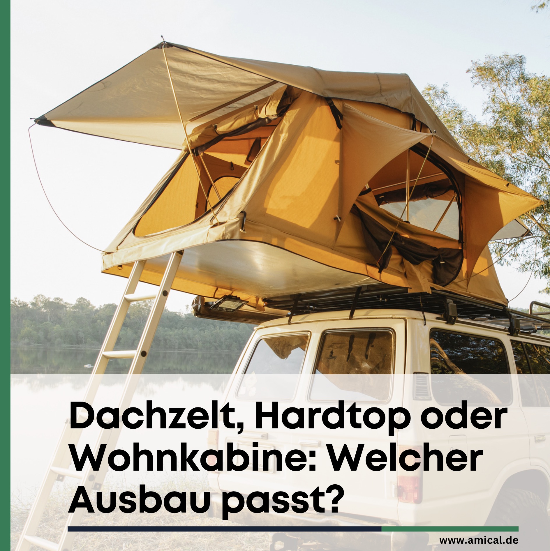 Dachzelt, Hardtop oder Wohnkabine: Welcher Ausbau passt? Dachzelt, Hardtop oder Wohnkabine: Welcher Ausbau passt?