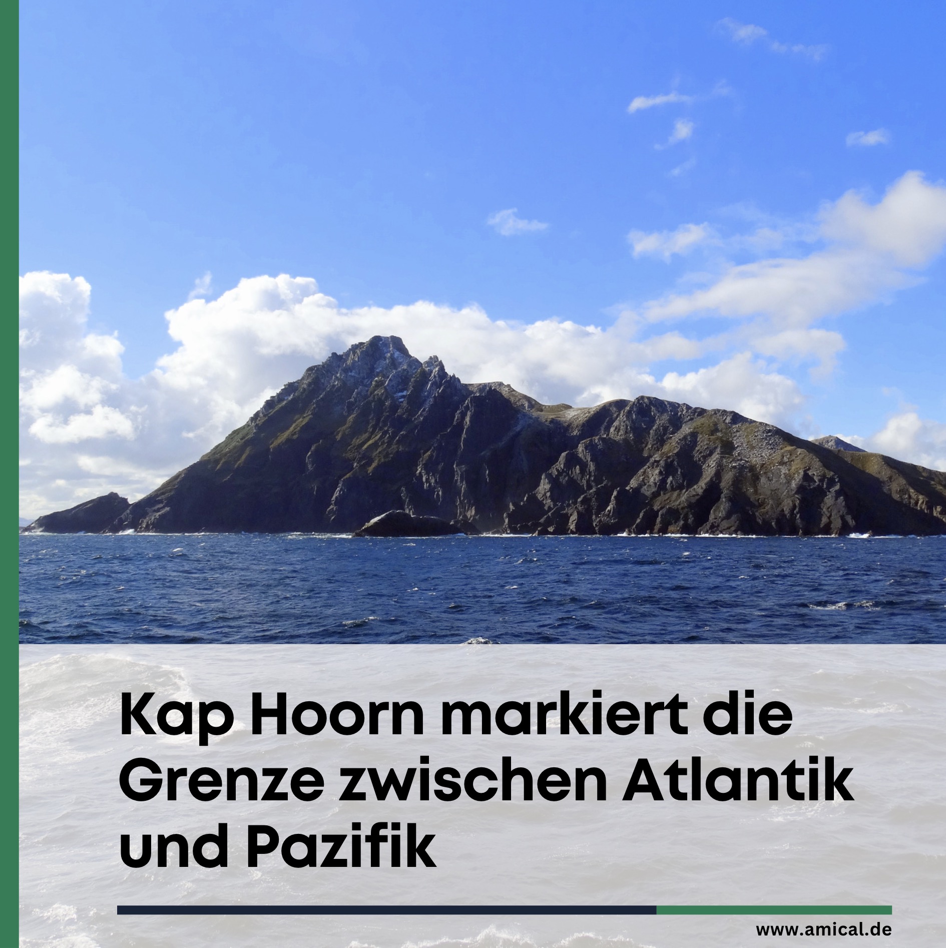 Kap Hoorn markiert die Grenze zwischen Atlantik und Pazifik Kap Hoorn markiert die Grenze zwischen Atlantik und Pazifik